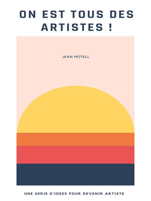 Title details for On est tous des artistes ! by Jean Motell - Available